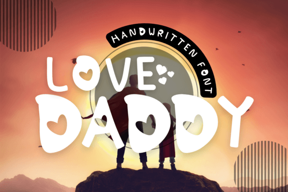 Love Daddy Handwritten Font for Crafters & Sellers